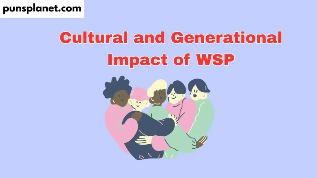 Cultural and Generational Impact of WSP