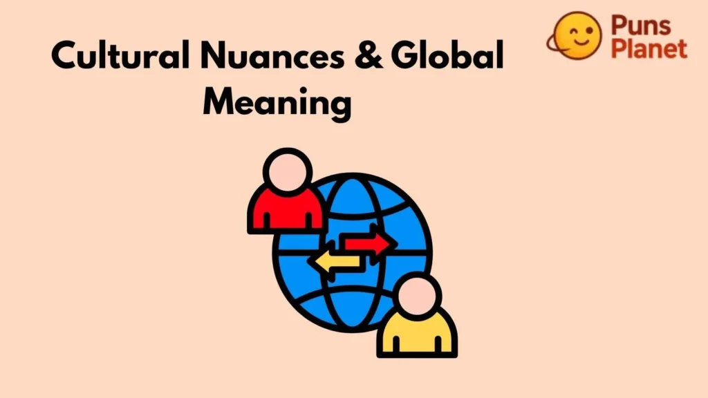 Cultural Nuances & Global Meaning