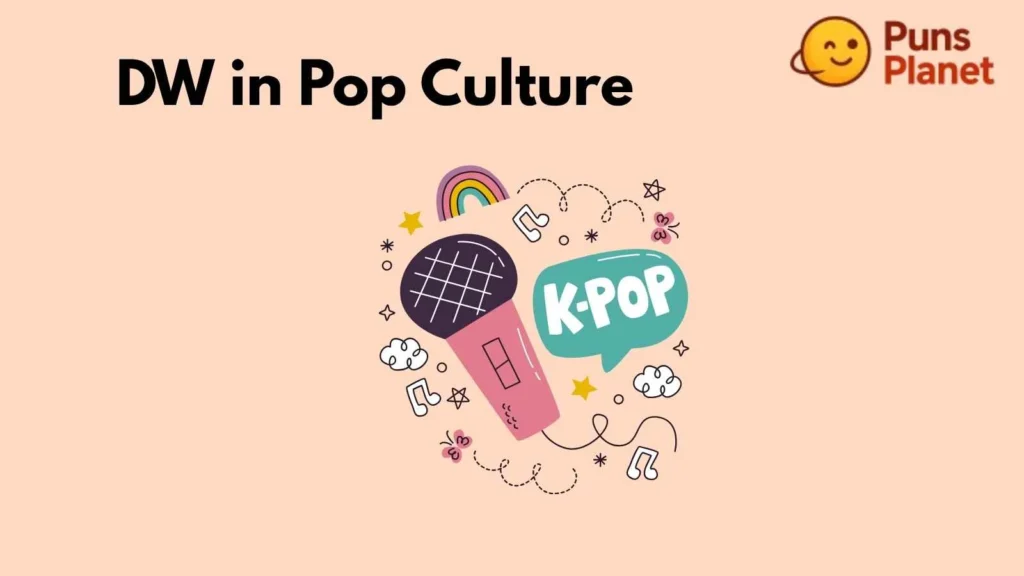 DW in Pop Culture