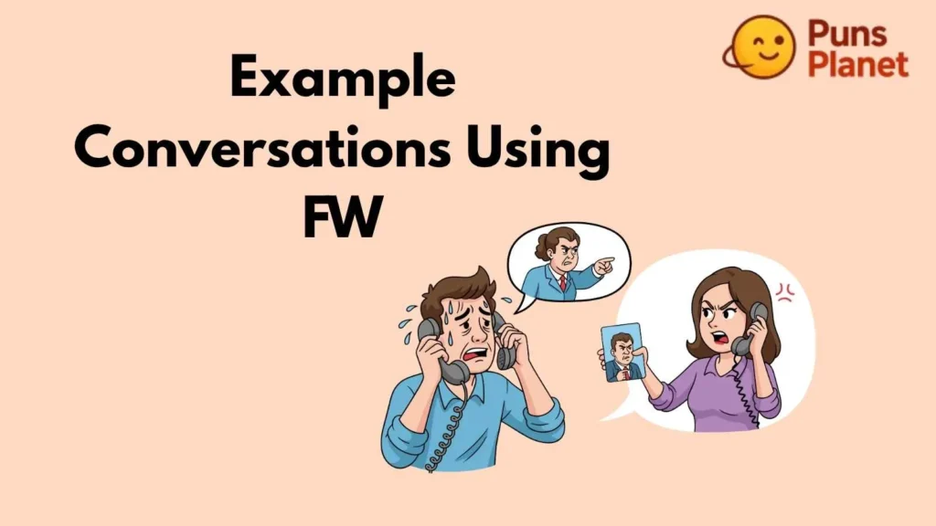 Example Conversations Using FW