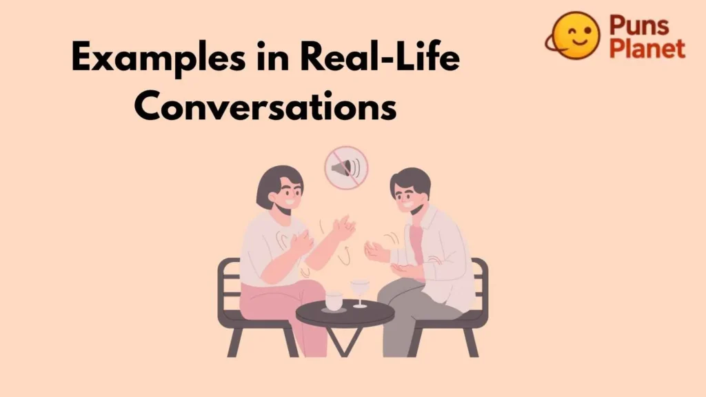Examples in Real-Life Conversations