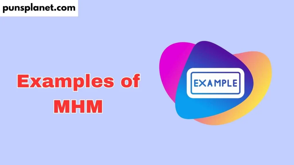 Examples of MHM