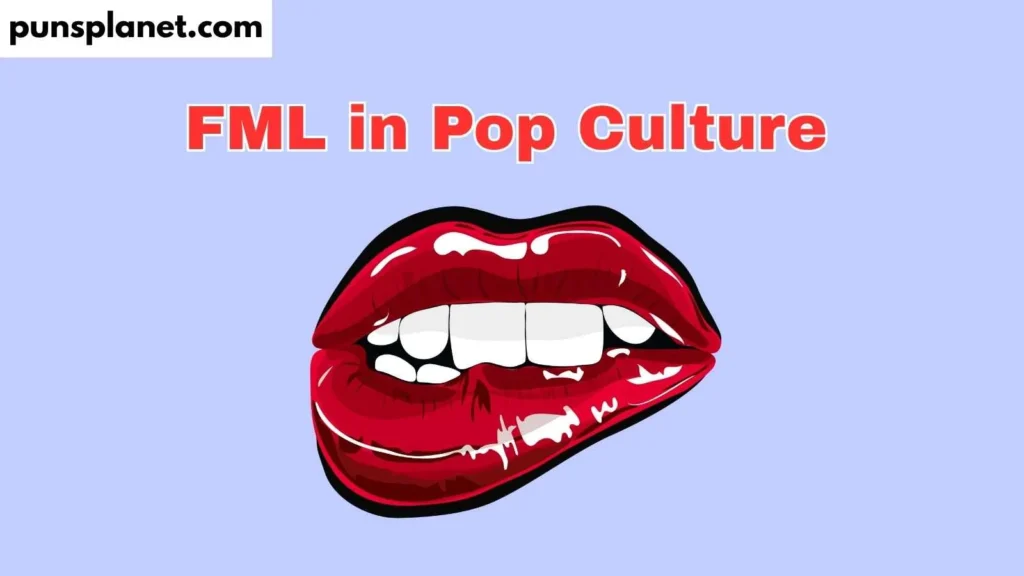 FML in Pop Culture