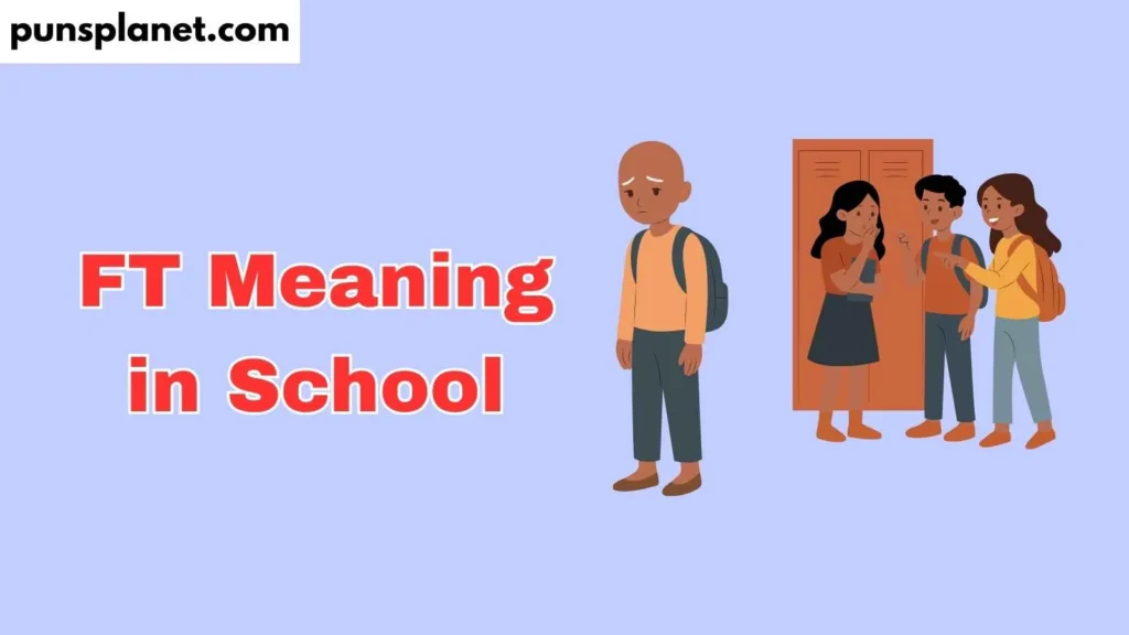 FT Meaning in School