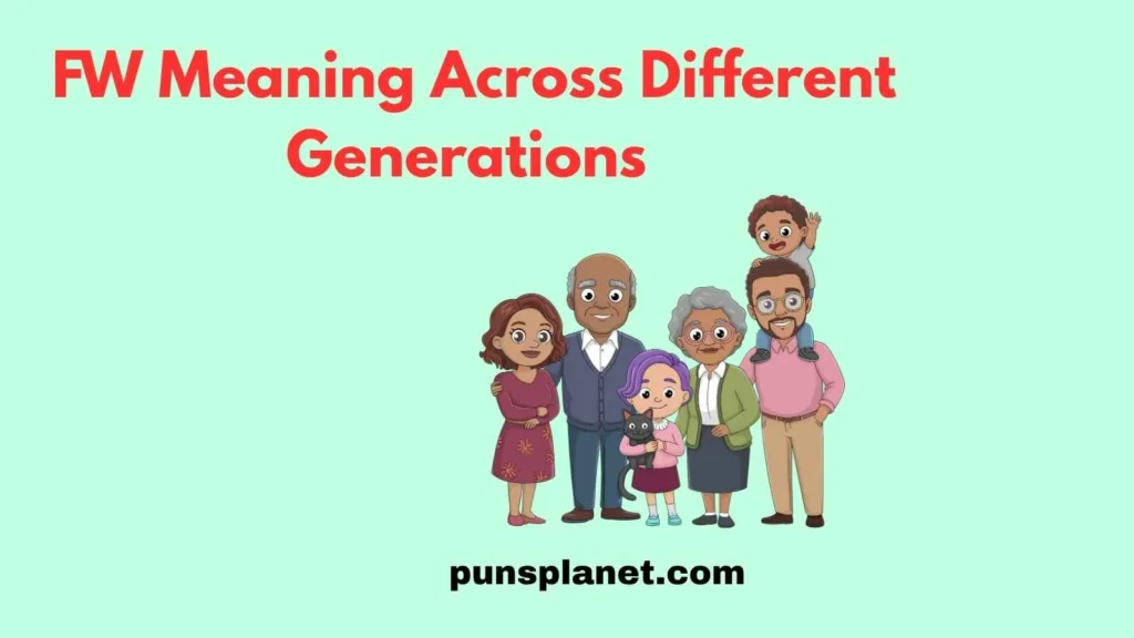 FW Meaning Across Different Generations