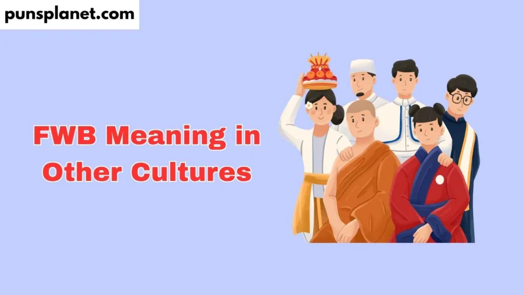 FWB Meaning in Other Cultures