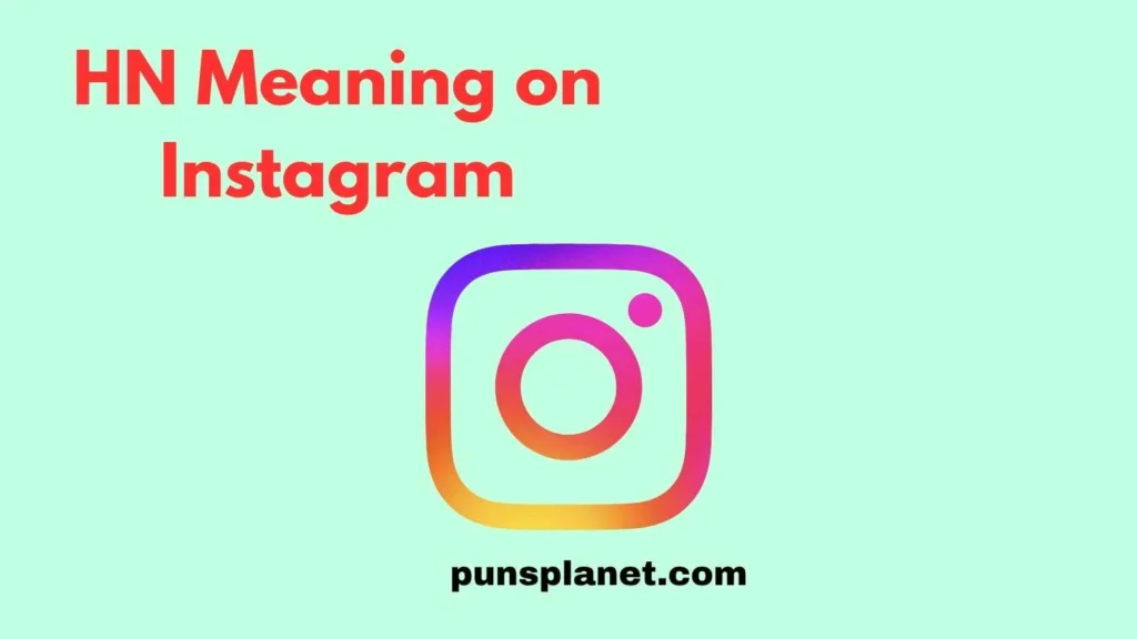 HN Meaning on Instagram