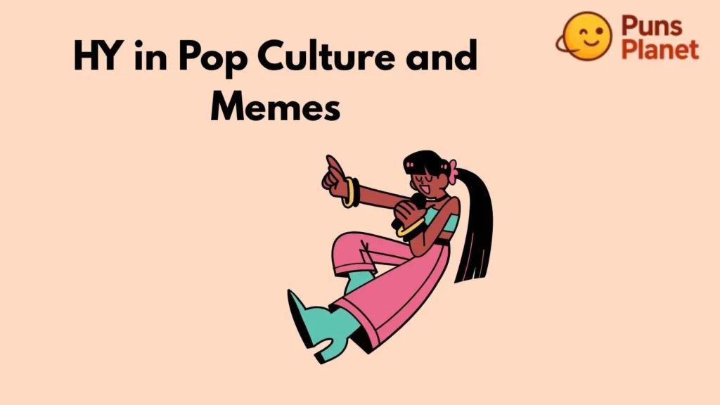 HY in Pop Culture and Memes