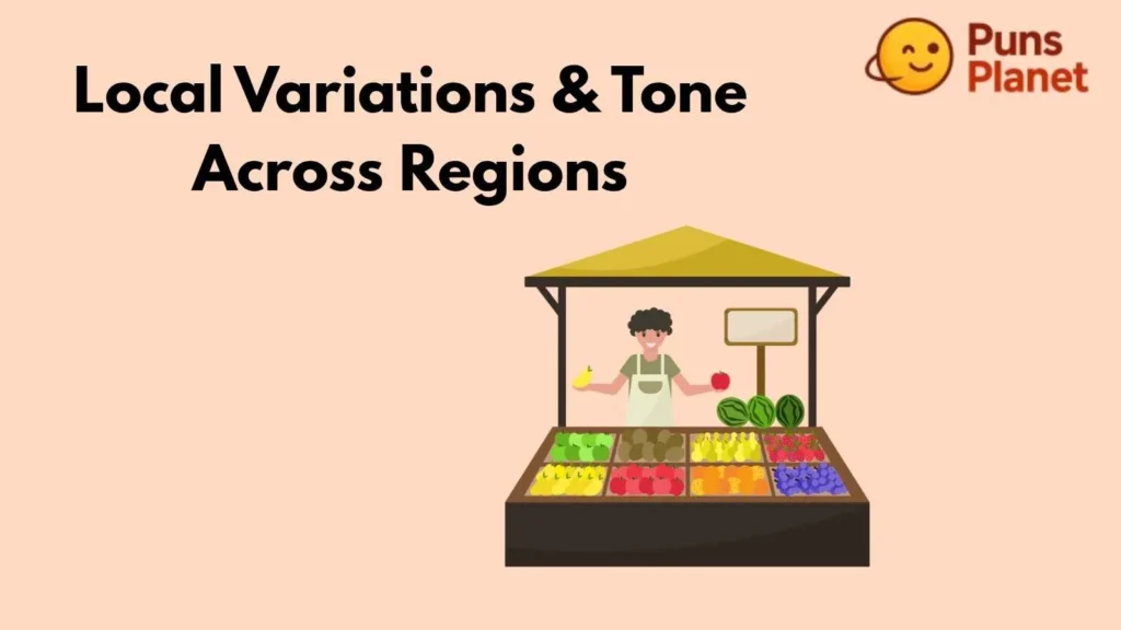 Local Variations & Tone Across Regions