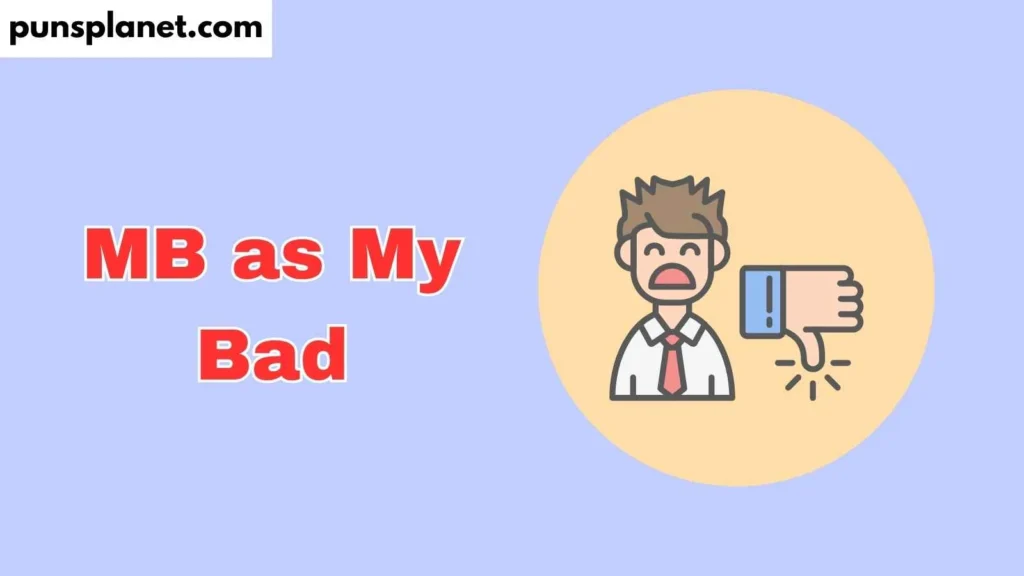 MB as My Bad