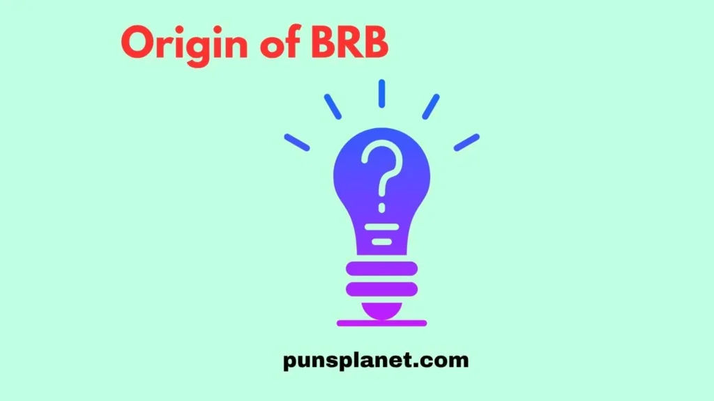 Origin of BRB