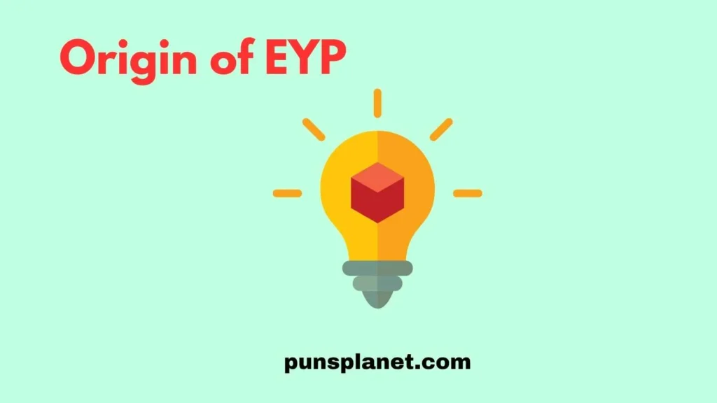 Origin of EYP