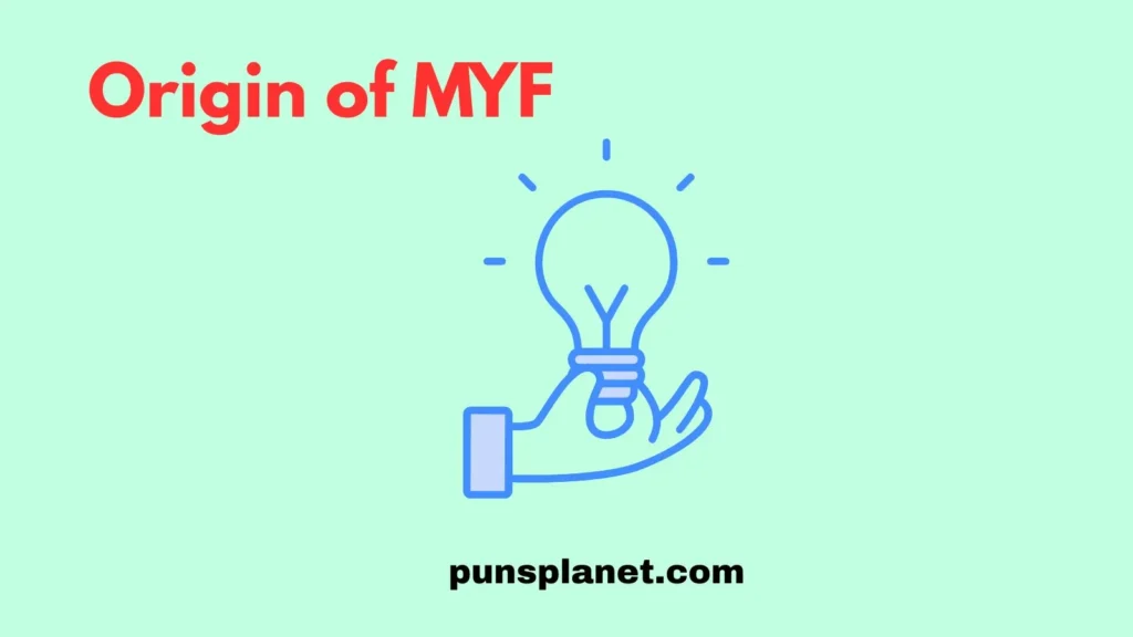 Origin of MYF