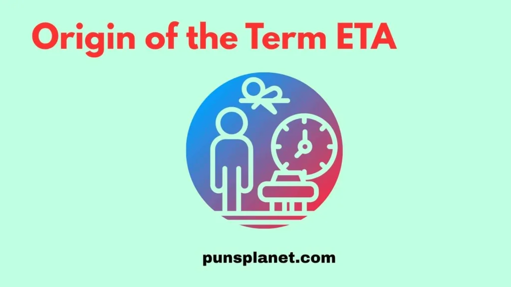 Origin of the Term ETA