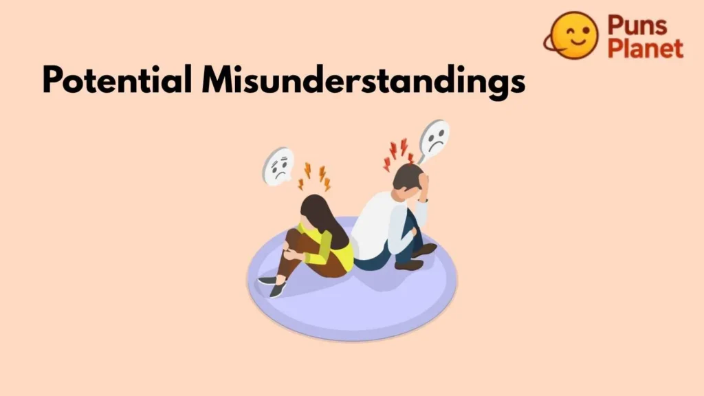 Potential Misunderstandings