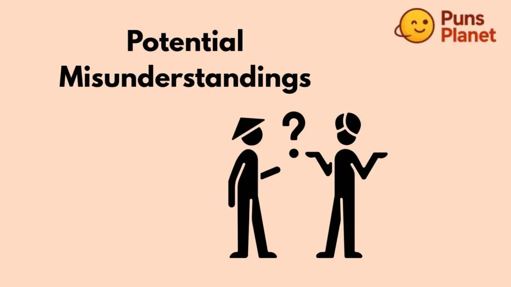 Potential Misunderstandings
