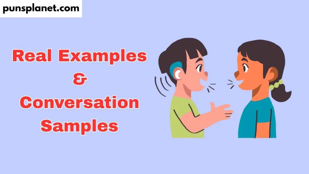 Real Examples & Conversation Samples