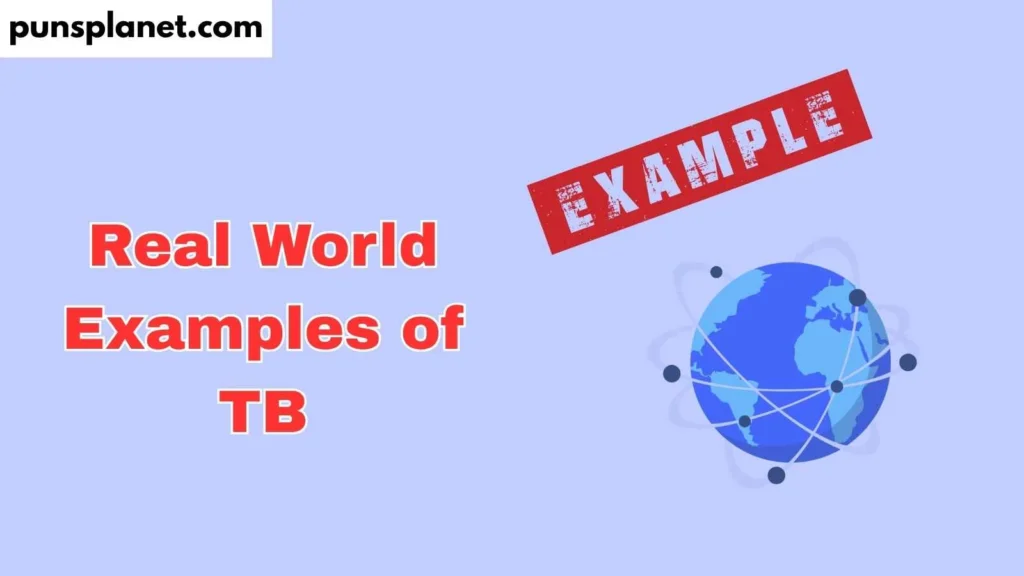 Real-World Examples of TB