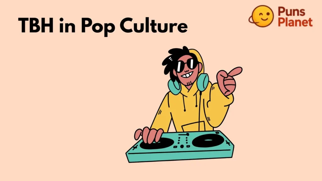 TBH in Pop Culture