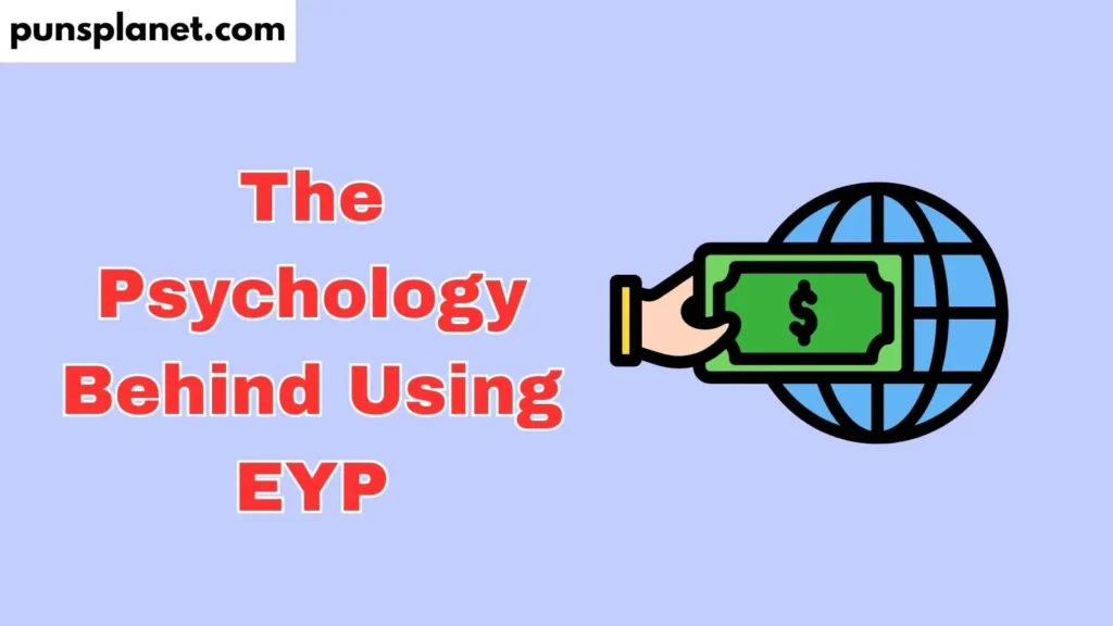 The Psychology Behind Using EYP