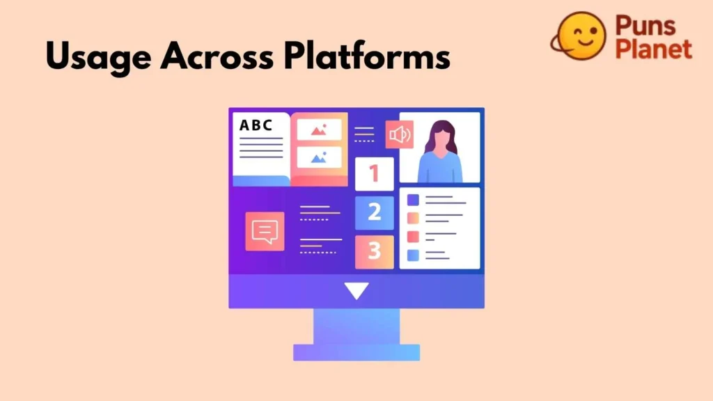 Usage Across Platforms