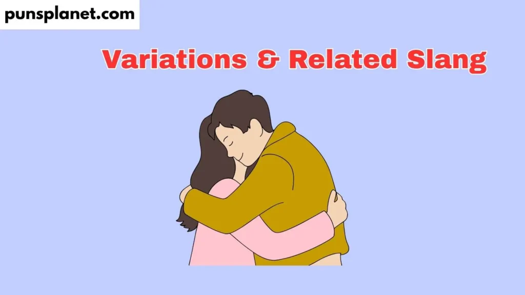 Variations & Related Slang