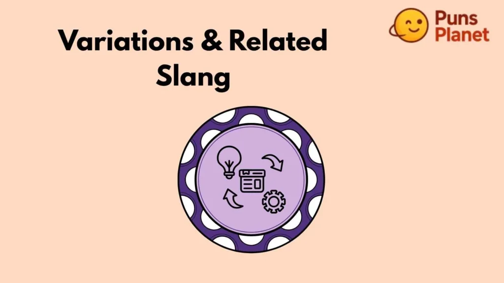Variations & Related Slang
