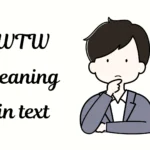 wtw meaning in text